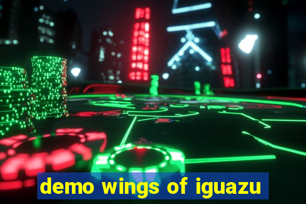 demo wings of iguazu